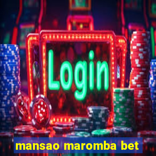 mansao maromba bet